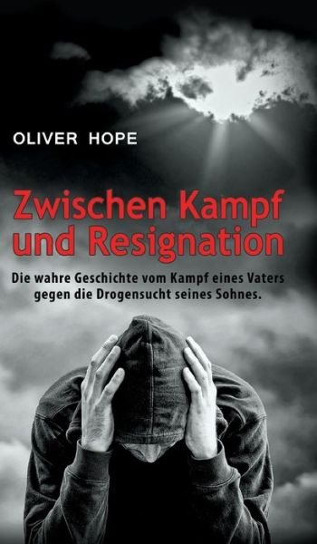 Zwischen Kampf und Resignation - Hope - Bücher -  - 9783746948249 - 27. August 2018