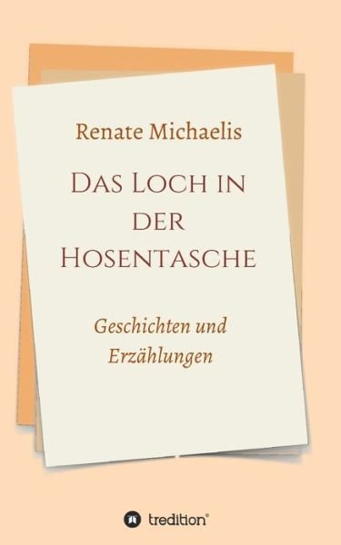 Das Loch in der Hosentasche - Michaelis - Livros -  - 9783749778249 - 6 de dezembro de 2019