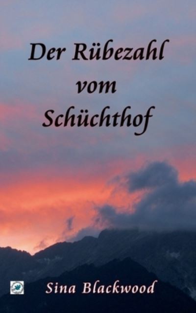 Cover for Sina Blackwood · Der Rubezahl vom Schuchthof (Pocketbok) (2020)