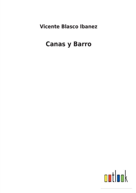 Cover for Vicente Blasco Ibanez · Canas y Barro (Pocketbok) (2022)
