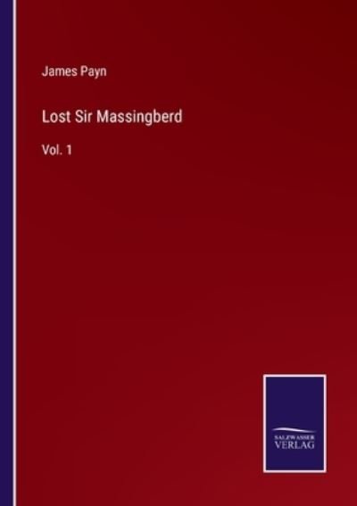 Lost Sir Massingberd - James Payn - Books - Salzwasser-Verlag - 9783752594249 - April 5, 2022