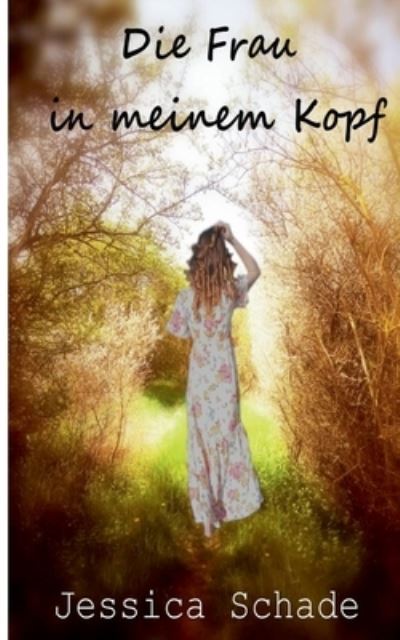 Cover for Jessica Schade · Die Frau in meinem Kopf (Paperback Book) (2021)