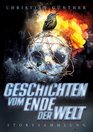 Cover for Christian  Günther · Geschichten vom Ende der Welt (Book) (2022)