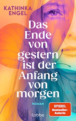 Cover for Kathinka Engel · Das Ende von gestern ist der Anfang von morgen (Book) (2024)