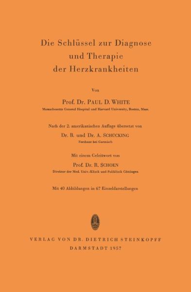 Cover for Paul D White · Die Schlussel Zur Diagnose Und Therapie Der Herzkrankheiten (Paperback Book) [German edition] (1957)