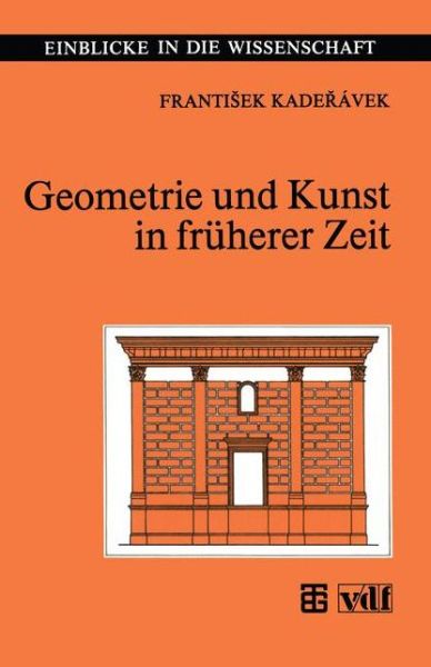 Cover for Frantisek Kaderavek · Geometrie Und Kunst in Fruherer Zeit - Einblicke in Die Wissenschaft (Paperback Book) (1992)