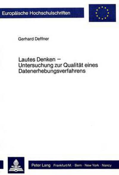 Cover for Deffner Gerhard Deffner · Lautes Denken - Untersuchung zur Qualitaet eines Datenerhebungsverfahrens (Paperback Book) (1984)
