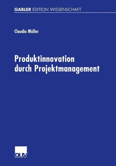 Cover for Claudia Muller · Produktinnovation durch Projektmanagement (Paperback Book) [2000 edition] (2000)