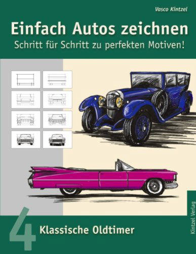 Cover for Vasco Kintzel · Einfach Autos Zeichnen - Schritt Fur Schritt Zu Perfekten Motiven! (Paperback Book) [German edition] (2003)