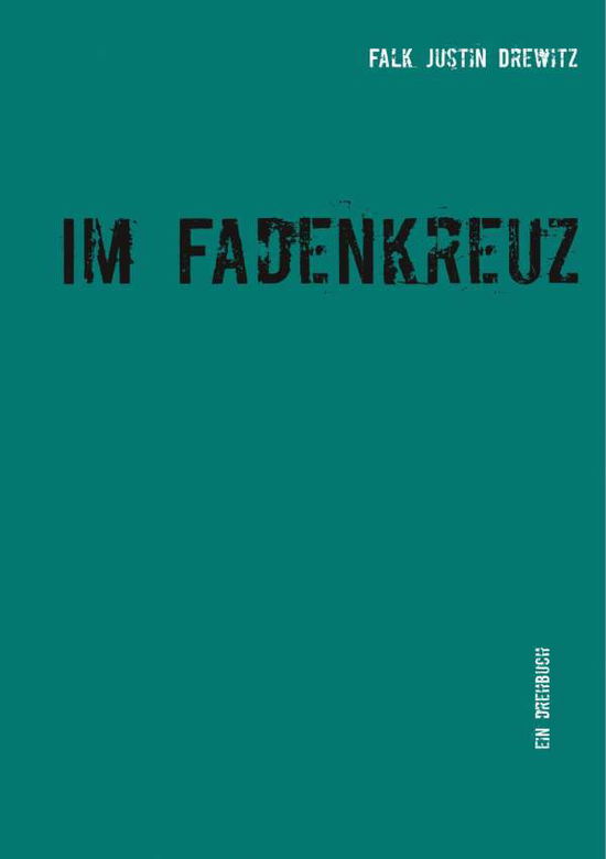 Cover for Falk Justin Drewitz · Im Fadenkreuz (Paperback Book) [German edition] (2017)