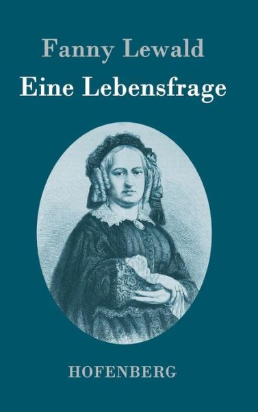 Cover for Fanny Lewald · Eine Lebensfrage (Hardcover Book) (2015)