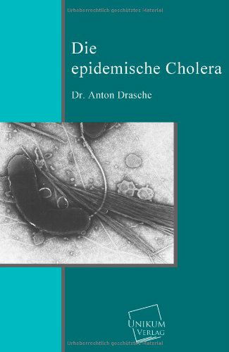 Cover for Anton Drasche · Die Epidemische Cholera (Paperback Book) [German edition] (2013)