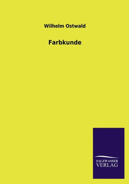 Cover for Wilhelm Ostwald · Farbkunde (Taschenbuch) [German edition] (2013)