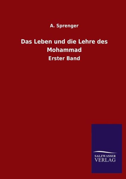 Cover for A Sprenger · Das Leben und die Lehre des Mohammad: Erster Band (Paperback Book) (2020)