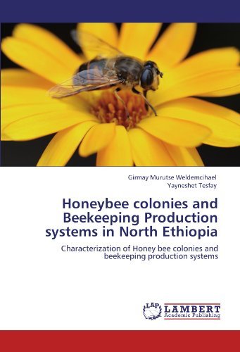 Cover for Yayneshet Tesfay · Honeybee Colonies and Beekeeping Production Systems in  North Ethiopia: Characterization of Honey Bee Colonies and Beekeeping Production Systems (Paperback Book) (2012)