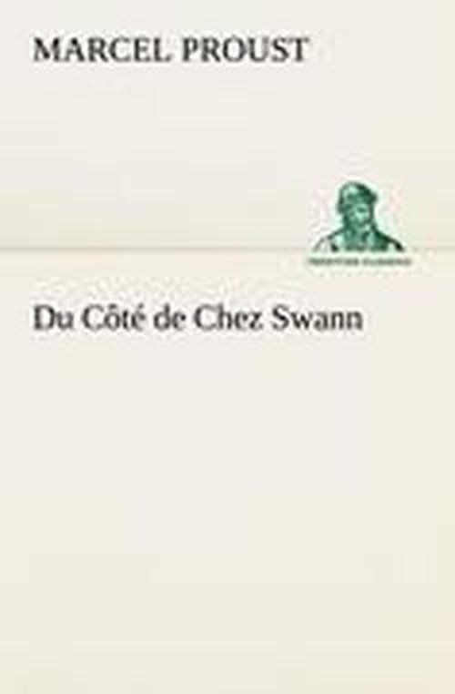 Cover for Marcel Proust · Du Côté De Chez Swann (Tredition Classics) (French Edition) (Paperback Bog) [French edition] (2012)