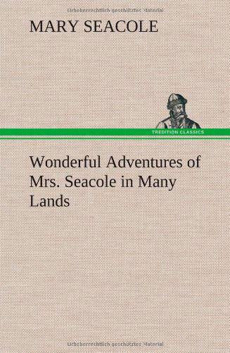 Cover for Mary Seacole · Wonderful Adventures of Mrs. Seacole in Many Lands (Innbunden bok) (2012)