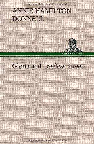 Cover for Annie Hamilton Donnell · Gloria and Treeless Street (Inbunden Bok) (2013)