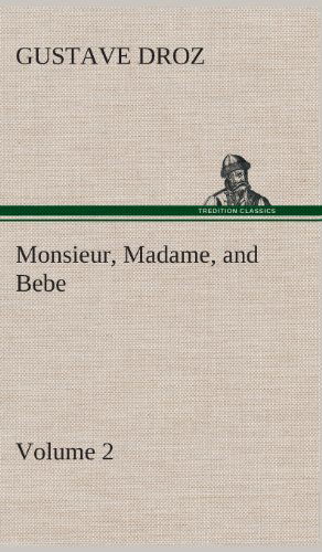 Cover for Gustave Droz · Monsieur, Madame, and Bebe - Volume 02 (Innbunden bok) (2013)