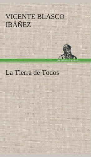 Cover for Vicente Blasco Ibanez · La Tierra De Todos (Gebundenes Buch) [Spanish edition] (2013)