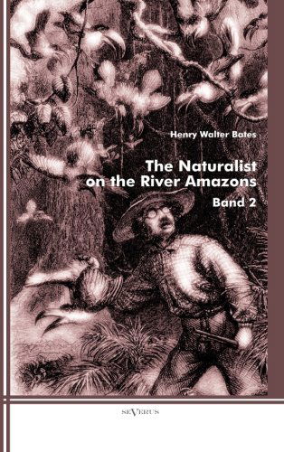 The Naturalist on the River Amazons - Henry Walter Bates - Kirjat - Severus - 9783863474249 - tiistai 9. huhtikuuta 2013