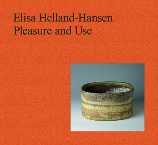 Cover for Elisa Helland-Hansen · Elisa Helland-Hansen: Pleasure and Use (Hardcover Book) (2024)