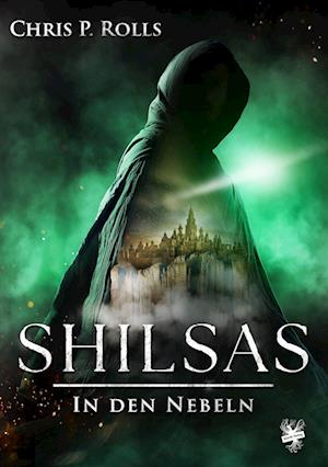 Cover for Chris P. Rolls · Shilsas – In den Nebeln (Book) (2024)