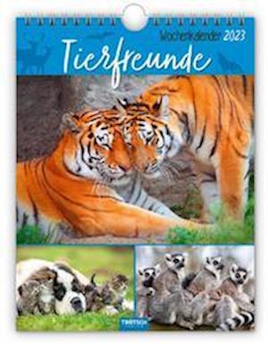 Cover for Trötsch Verlag GmbH &amp; Co. KG · Wochenkalender &quot;Tierfreunde&quot; 2023 (Calendar) (2022)