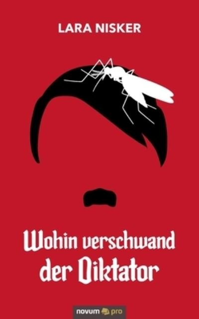 Cover for Lara Nisker · Wohin verschwand der Diktator (Paperback Book) (2021)