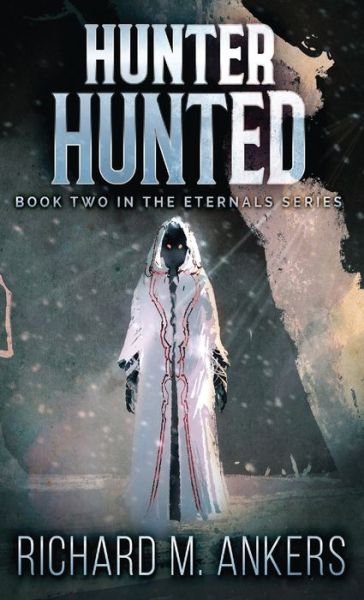 Cover for Richard M Ankers · Hunter Hunted (Hardcover Book) (2021)
