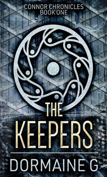 Cover for Dormaine G · The Keepers - Connor Chronicles (Hardcover Book) (2021)