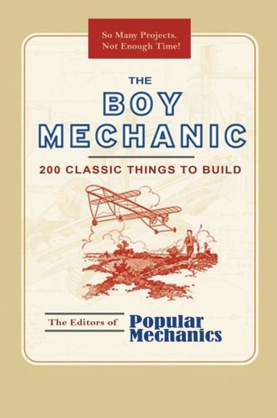 Cover for Popular Mechanics · The Boy Mechanic: 200 Classic Things to Build (Paperback Book) (2020)