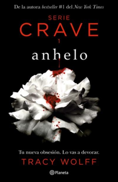 Cover for Tracy Wolff · Anhelo. Serie Crave-1 (Spanish Edition) / Crave (the Crave Series. Book 1) (Bog) (2022)
