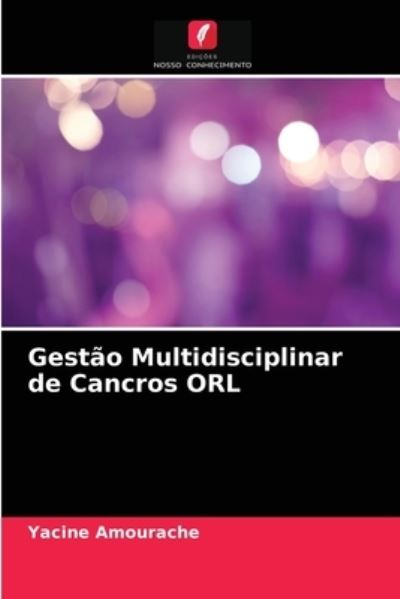 Cover for Yacine Amourache · Gestao Multidisciplinar de Cancros ORL (Paperback Book) (2021)