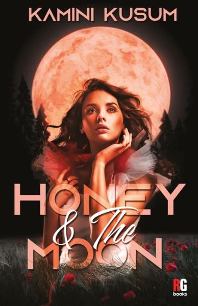 Cover for Kamini Kusum · Honey &amp; The Moon (Paperback Book) (2021)