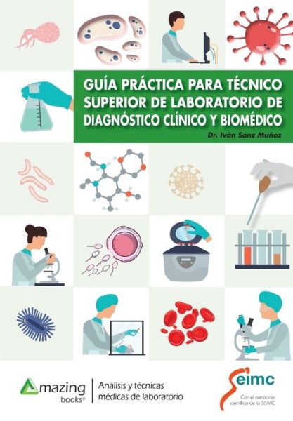 Cover for Ivan Sanz Munoz · Guia Practica Para Tecnico Superior de Laboratorio de Diagnostico Clinico Y Biomedico (Paperback Book) (2019)