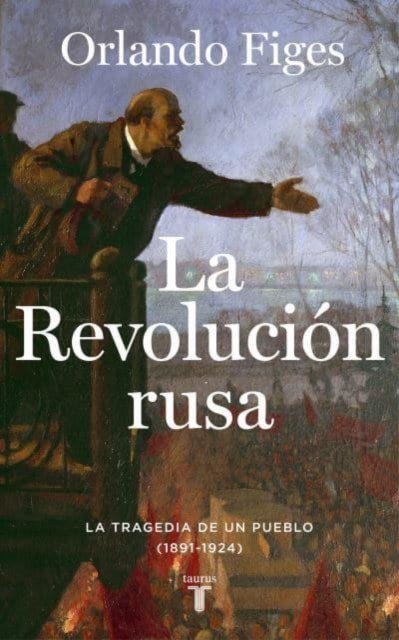 La revolucion rusa - Orlando Figes - Bøker - Taurus Ediciones - 9788430624249 - 1. november 2021