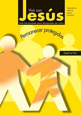 Vivir Con Jesus: Permanecer Protegidos - Daphne Kirk - Książki - Creed Espana - 9788461426249 - 1 września 2011