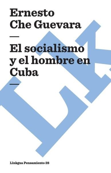 Cover for Ernesto Che Guevara · El Socialismo Y El Hombre en Cuba (Pensamiento) (Spanish Edition) (Paperback Book) [Spanish edition] (2014)