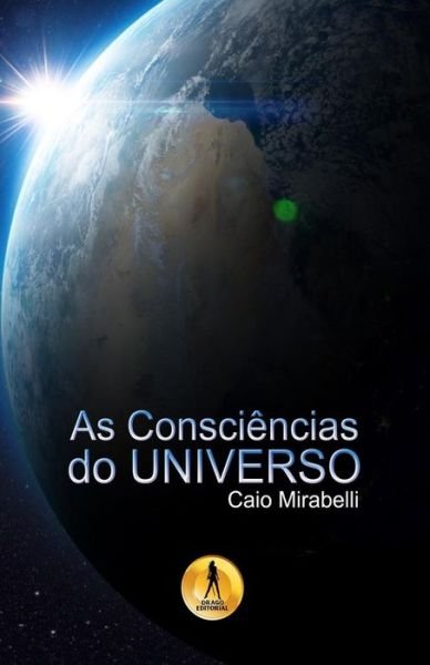 Cover for Caio Mirabelli · As Consciencias do Universo (Paperback Book) (2017)