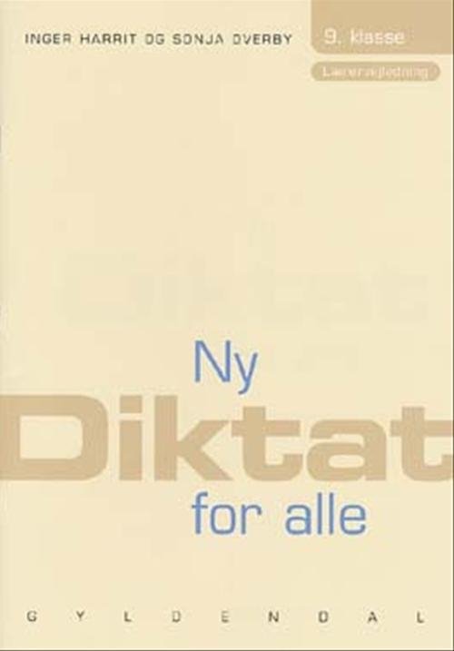 Ny Diktat for alle 9. klasse: Ny Diktat for alle 9. klasse - Sonja Overby; Inger Harrit - Books - Gyldendal - 9788702028249 - August 23, 2004