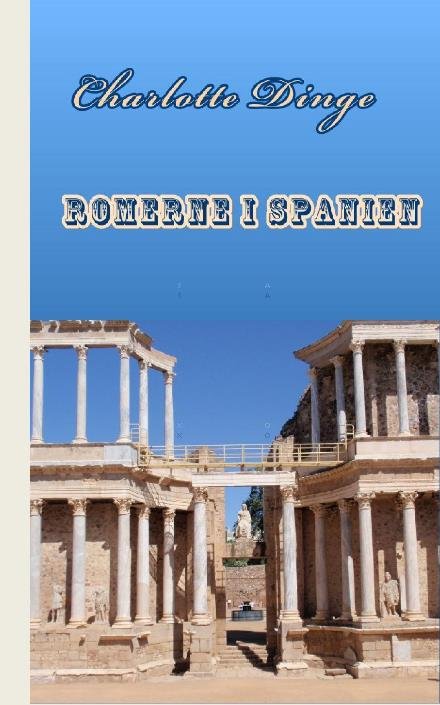 Romerne i Spanien - Charlotte Dinge - Books - Saxo Publish - 9788740903249 - September 11, 2022