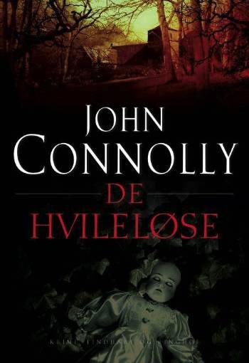 Cover for John Connolly · De hvileløse (Gebundesens Buch) [1. Ausgabe] (2008)