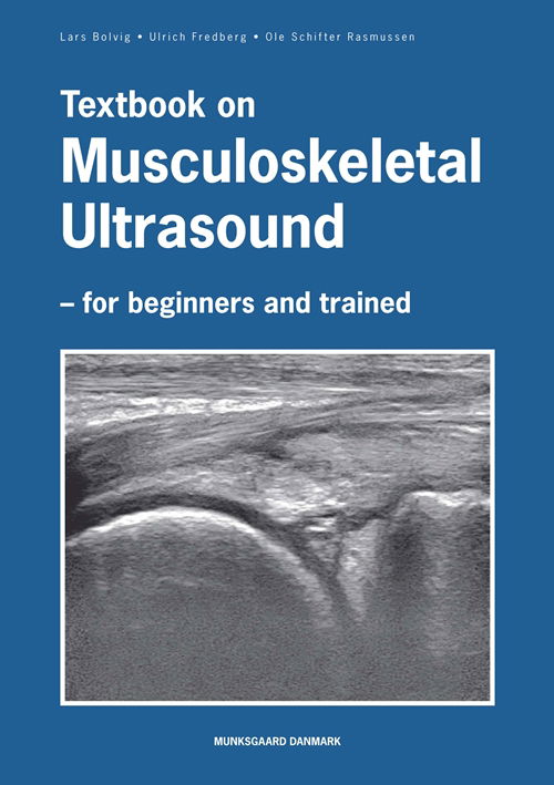 Lars Bolvig Hansen; Ulrich Fredberg; Ole Schifter Rasmussen · Textbook on Musculoskeletal Ultrasound (Bound Book) [1. wydanie] [Indbundet] (2011)