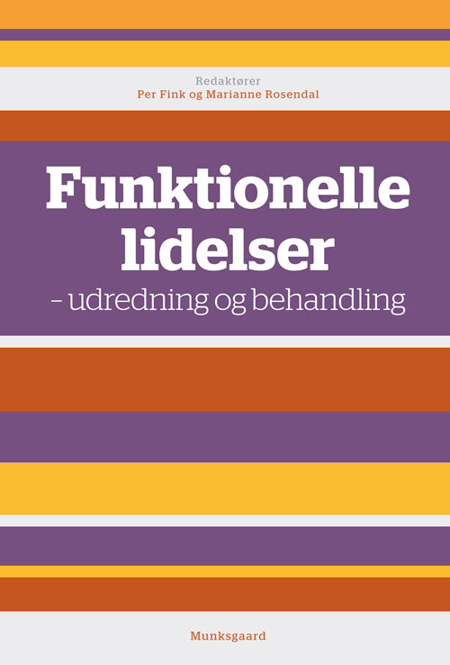 Funktionelle lidelser - Marianne Rosendal; Andreas Bak Schröder; Ann Ostenfeld-Rosenthal; Charlotte Ulrikka Rask; Per Klausen Fink; Tomas Toft; Lene H.S. Toscano; Trine Dalsgaard; Mette Bech Risør - Books - Gyldendal - 9788762811249 - April 2, 2012