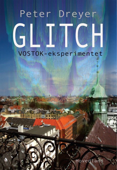 Glitch - Peter Dreyer - Livres - Hovedland - 9788770702249 - 30 mars 2011