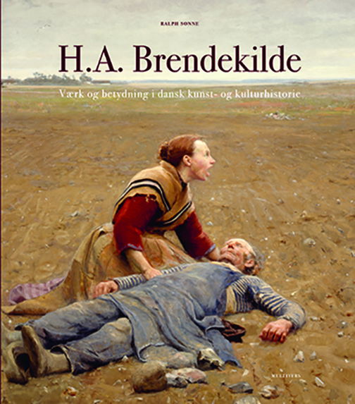 Cover for Ralph Sonne · H.A. Brendekilde. Værk og betydning i dansk kunst- og kulturhistorie (Innbunden bok) [1. utgave] (2018)
