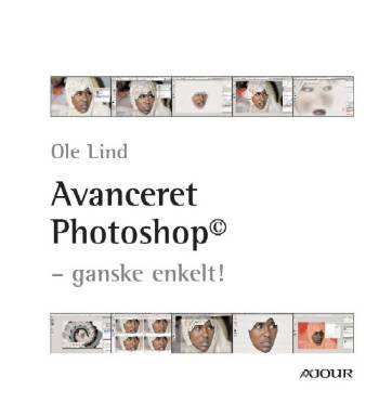Cover for Ole Lind · Avanceret Photoshop - ganske enkelt! (Spiral Book) [1e uitgave] (2006)