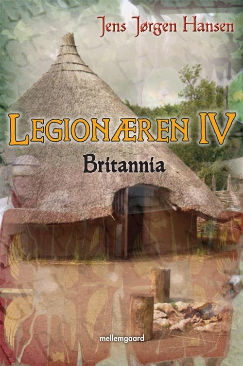 Cover for Jens Jørgen Hansen · Legionæren: Legionæren IV - Britannia (Sewn Spine Book) [1. wydanie] (2012)