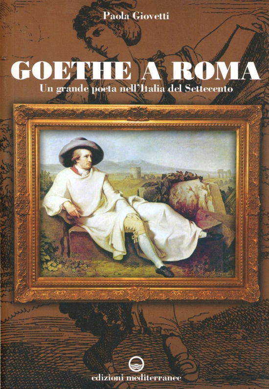 Cover for Paola Giovetti · Goethe A Roma. Un Grande Poeta Nell'italia Del Settecento (Book)